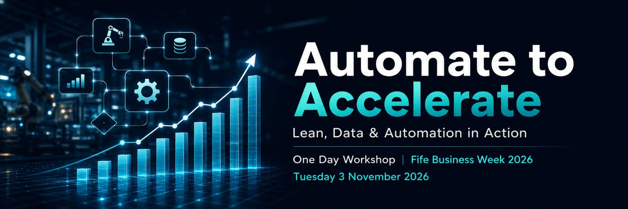 Automate to Accelerate: Lean, Data & Automation in Action